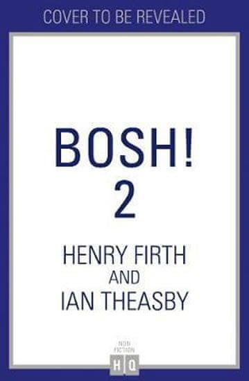Firth Henry: Bish Bash Bosh
