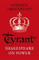 Tyrant - Shakespeare On Power (Greenblatt Stephen)(Paperback / softback)