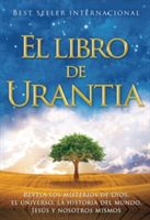 El Libro de Urantia: Revelando Los Misterios de Dios, El Universo, Jesus y Nosotros Mismos (Multiple Contributors)(Paperback)