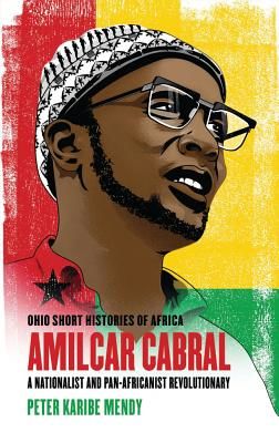 Amilcar Cabral - A Nationalist and Pan-Africanist Revolutionary (Mendy Peter Karibe)(Paperback / softback)