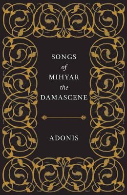 Songs of Mihyar the Damascene (Adonis)(Paperback / softback)