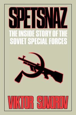 Spetsnaz: The Inside Story of the Soviet Special Forces (Suvorov Viktor)(Paperback)