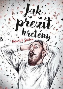 Jak přežít kretény