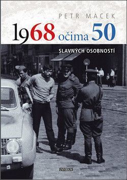 1968 očima 50 - Macek Petr