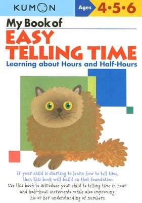 My Book of Easy Telling Time: Learning about Hours and Half-Hours (Kumon Publishing)(Paperback)