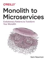 Monolith to Microservices - Evolutionary Patterns to Transform Your Monolith (Newman Sam)(Paperback / softback)