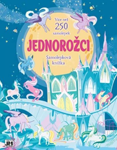 Jednorožci - Samolepková Knižka