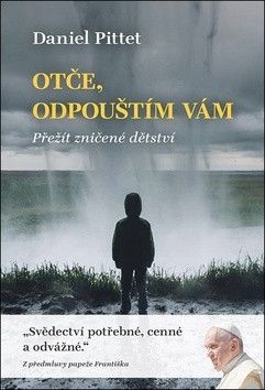 Otče, odpouštím vám - Pittet Daniel