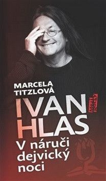 V náruči dejvický noci - Hlas Ivan, Titzlová Marcela