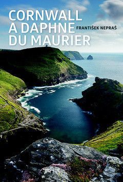 Cornwall a Daphne du Maurier - Nepraš František