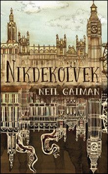 Nikdekoľvek - Gaiman Neil