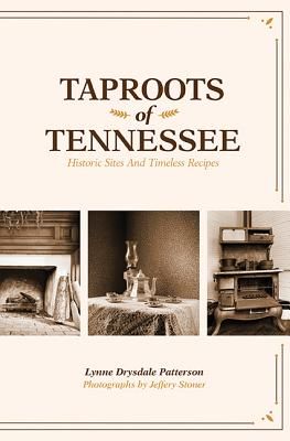 Taproots of Tennessee: Historic Sites and Timeless Recipes (Patterson Lynne Drysdale)(Paperback)