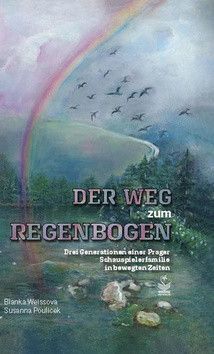 Der Weg zum Regenbogen - Pouliček Zuzana, Weissová Blanka