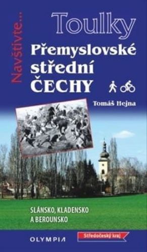 Toulky Přemyslovské střední Čechy - Pěšky i na kole
					 - Hejna Tomáš