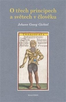 O třech principech a světech v člověku - Gichtel Johann Georg