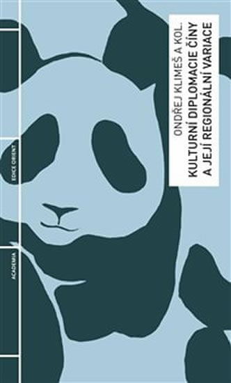 Klimeš Ondřej: Kulturní Diplomacie Číny A Její Regionální Variace