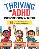 Thriving with ADHD Workbook for Kids: 60 Fun Activities to Help Children Self-Regulate, Focus, and Succeed (Miller Kelli Lcsw MSW)(Paperback)