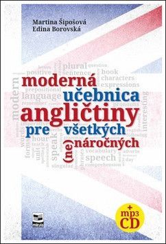 Moderná učebnica angličtiny pre všetkých (ne)náročných - Martina Šipošová, Edina Borovská
