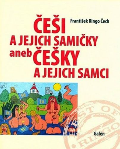 ČECH, FRANTIŠEK RINGO Češi a jejich samičky aneb Češky a jejich samci
