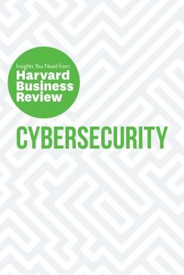 Cybersecurity - The Insights You Need from Harvard Business Review (Harvard Business Review)(Paperback / softback)