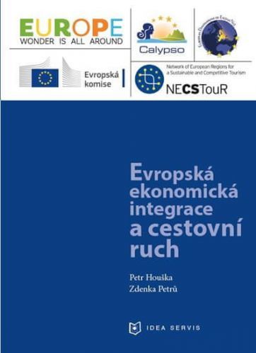 Houška Petr, Petrů Zdenka,: Evropská Ekonomická Integrace A Cestovní Ruch