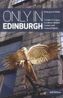 Only in Edinburgh - A Guide to Unique Locations, Hidden Corners and Unusual Objects (Smith Duncan J. D.)(Paperback / softback)