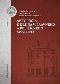 Antológia k dejinám právneho a politického myslenia - Chovancová Jarmila, Gábriš Tomáš