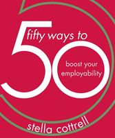 50 Ways to Boost Your Employability (Cottrell Stella)(Paperback / softback)