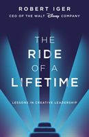 Ride of a Lifetime - Lessons in Creative Leadership from the CEO of the Walt Disney Company (Iger Robert)(Pevná vazba)