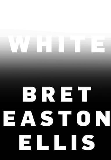 Ellis Bret Easton: White