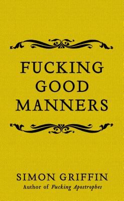 Fucking Good Manners (Griffin Simon)(Pevná vazba)