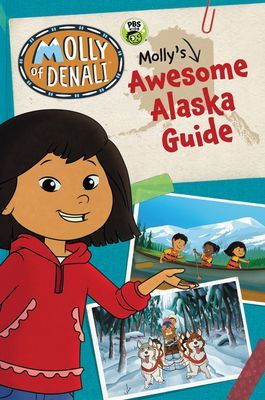 Molly of Denali: Molly's Awesome Alaska Guide (Wgbh Kids)(Paperback)