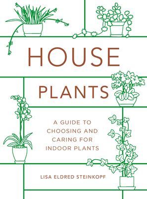 Houseplants (mini) - A Guide to Choosing and Caring for Indoor Plants (Steinkopf Lisa Eldred)(Pevná vazba)