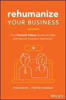 Rehumanize Your Business - How Personal Videos Accelerate Sales and Improve Customer Experience (Beute Ethan)(Pevná vazba)