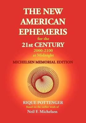 The New American Ephemeris for the 21st Century 2000-2100 at Midnight, Michelsen Memorial Edition (Michelsen Neil F.)(Paperback)