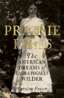 Prairie Fires - The Life and Times of Laura Ingalls Wilder (Fraser Caroline)(Paperback)