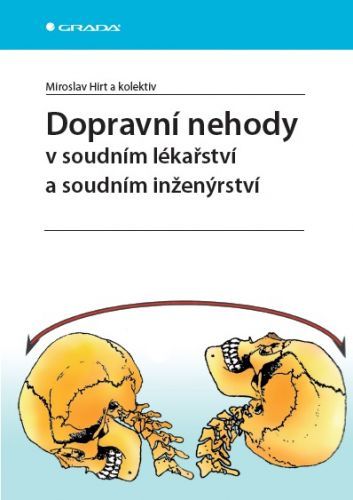 Dopravní nehody v soudním lékařství a soudním inženýrství - Miroslav Hirt, kolektiv a - e-kniha