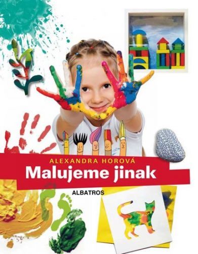 HOROVÁ ALEXANDRA Malujeme jinak