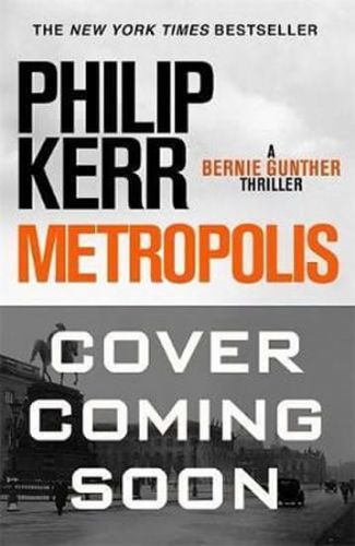 Kerr Philip: Metropolis : Bernie Gunther 14