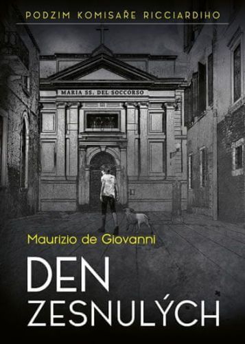De Giovanni Maurizio: Den Zesnulých - Podzim Komisaře Ricciardiho