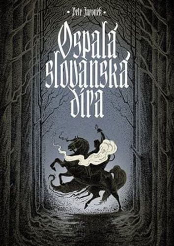 Jaroněk Petr: Ospalá Slovanská Díra