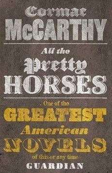 All the Pretty Horses - McCarthy Cormac