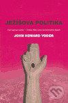 Ježíšova politika - John Howard Yoder
