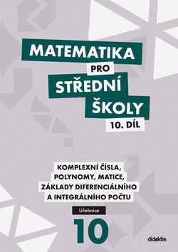 Matematika pro střední školy 10. díl - Zemek Václav, Macálková Lenka, Zemková Kristýna