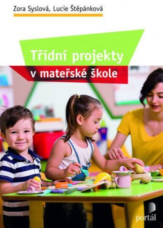 Třídní projekty v mateřské škole - Syslová Zora, Štěpánková Lucie