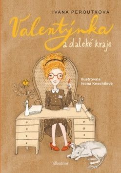 Valentýnka a daleké kraje - Peroutková Ivana
