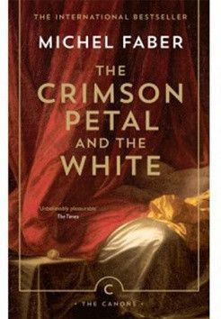 The Crimson Petal and the White - Faber Michel