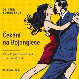 Čekání na Bojanglese - Bourdeaut Oliver, Vondráček Jan, Vondráček Vojtěch