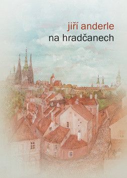 Na Hradčanech - Anderle Jiří