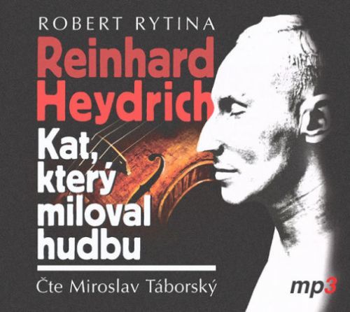 Reinhard Haydrich: Kat, který miloval hudbu - CDmp3 (Čte MiroslavTáborský) - Rytina Robert